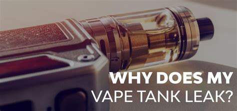 why is my vape tank leaking from the bottom|Vape Leaking Issues: Causes & 9 Ways to Repair It